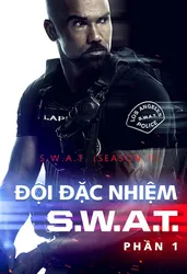 Đội Đặc Nhiệm SWAT (Phần 1) (Đội Đặc Nhiệm SWAT (Phần 1)) [2017]