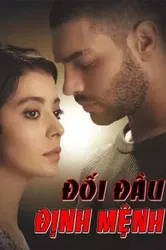 Đối Đầu Định Mệnh (Đối Đầu Định Mệnh) [2017]