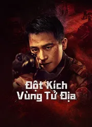 Đột Kích Vùng Tử Địa (Đột Kích Vùng Tử Địa) [2023]