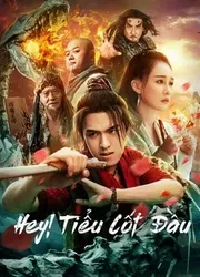 Hey! Tiểu Cốt Đầu (Hey! Tiểu Cốt Đầu) [2020]