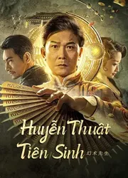 Huyễn Thuật Tiên Sinh (Huyễn Thuật Tiên Sinh) [2023]