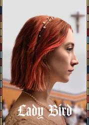 Lady Bird: Tuổi Nổi Loạn (Lady Bird: Tuổi Nổi Loạn) [2017]