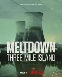 Meltdown: Sự cố Three Mile Island (Meltdown: Sự cố Three Mile Island) [2022]