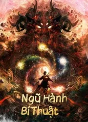 Ngũ Hành Bí Thuật (Ngũ Hành Bí Thuật) [2022]