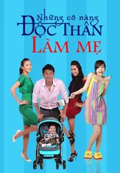 Những Cô Nàng Độc Thân Làm Mẹ  (Những Cô Nàng Độc Thân Làm Mẹ ) [2014]