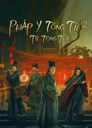 Pháp Y Tống Từ 2: Tứ Tông Tội (Pháp Y Tống Từ 2: Tứ Tông Tội) [2021]