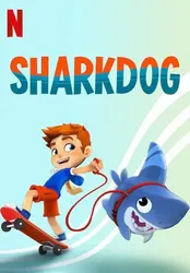 Sharkdog: Chú chó cá mập (Sharkdog: Chú chó cá mập) [2021]