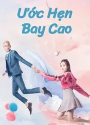 Ước Hẹn Bay Cao (Ước Hẹn Bay Cao) [2020]