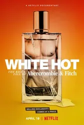 White Hot: Thăng trầm của Abercrombie & Fitch (White Hot: Thăng trầm của Abercrombie & Fitch) [2022]